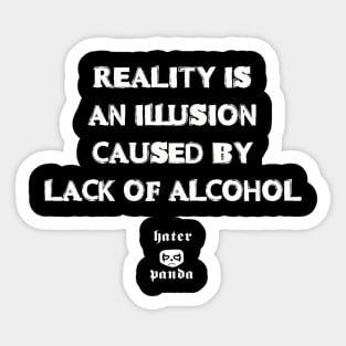 Reality is an illusion Sticker